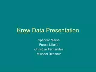 Krew Data Presentation