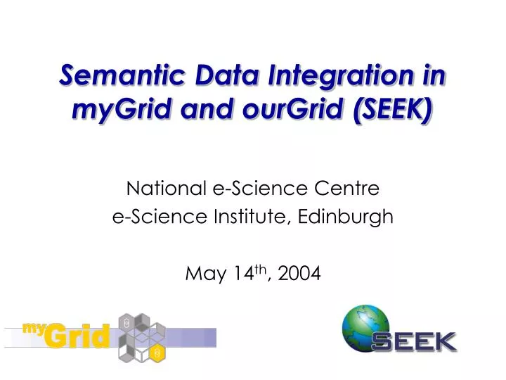 semantic data integration in mygrid and ourgrid seek
