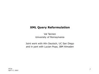 XML Query Reformulation Val Tannen University of Pennsylvania