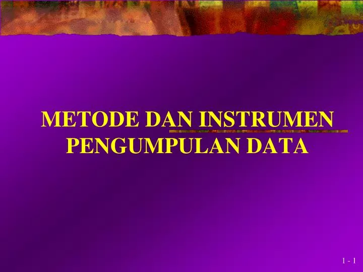 metode dan instrumen pengumpulan data
