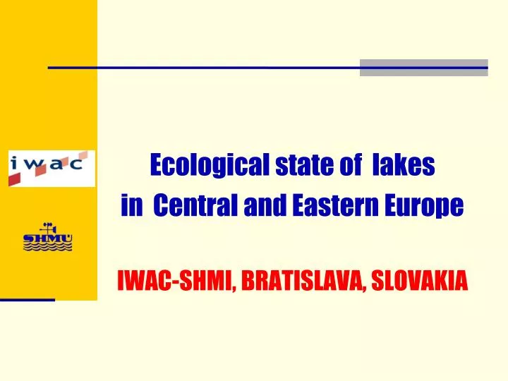 ecological state of lakes in central and eastern europe iwac shmi bratislava slovakia