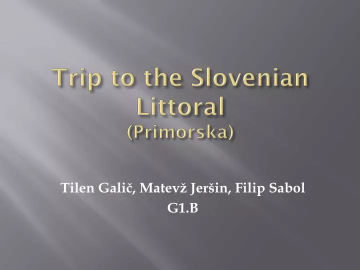 trip to the slovenian littoral primorska