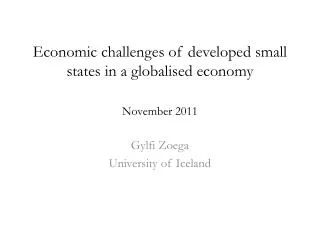 Economic challenges of developed small states in a globalised economy November 2011