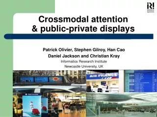 Crossmodal attention &amp; public-private displays