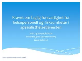 kravet om faglig forsvarlighet for helsepersonell og virksomheter i spesialisthelsetjenesten