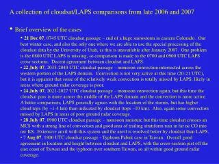 A collection of cloudsat/LAPS comparisons from late 2006 and 2007 Brief overview of the cases