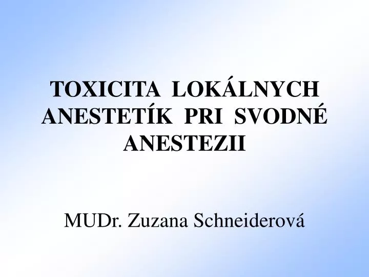 toxicita lok lnych anestet k pri svodn anestezii