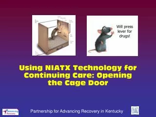 Using NIATX Technology for Continuing Care: Opening the Cage Door
