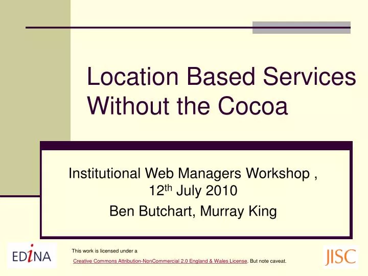 location based services without the cocoa