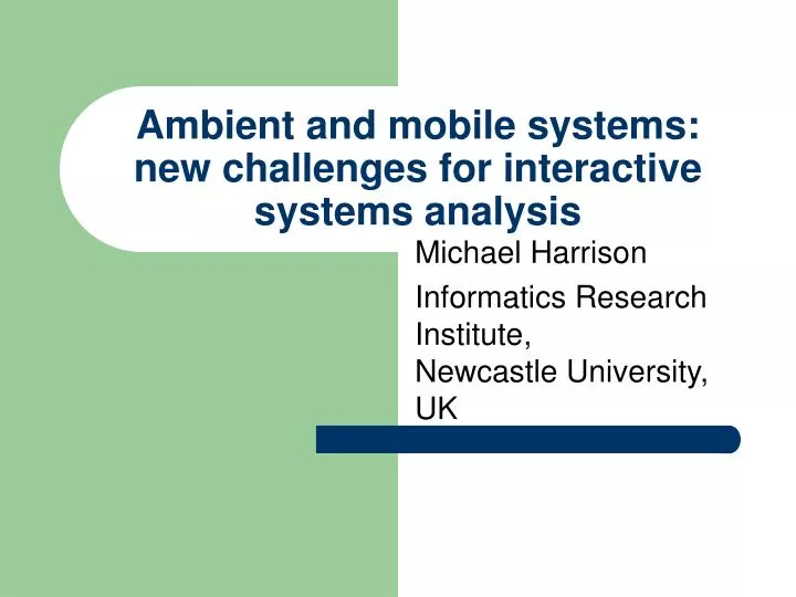 ambient and mobile systems new challenges for interactive systems analysis