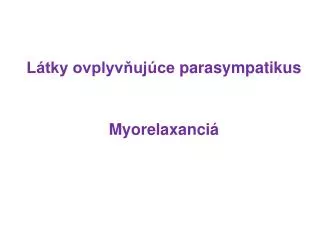 l tky ovplyv uj ce parasympatikus myorelaxanci