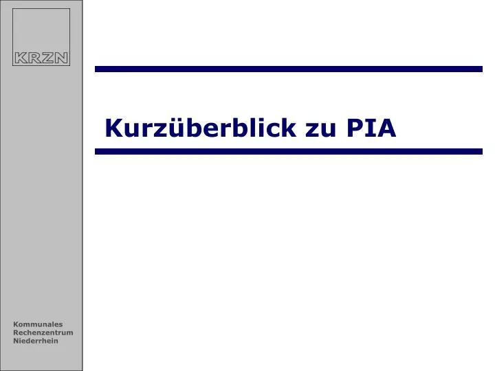 kurz berblick zu pia