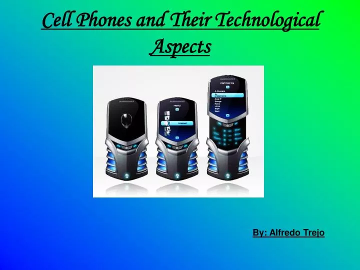 cell phones and their technological aspects