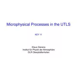 Microphysical Processes in the UTLS