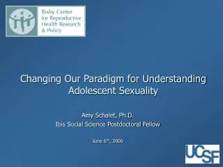 Changing Our Paradigm for Understanding Adolescent Sexuality