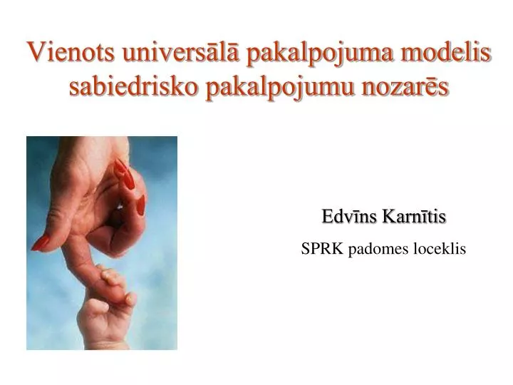 vienots univers l pakalpojuma modelis sabiedrisko pakalpojumu nozar s