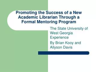 Promoting the Success of a New Academic Librarian Through a Formal Mentoring Program