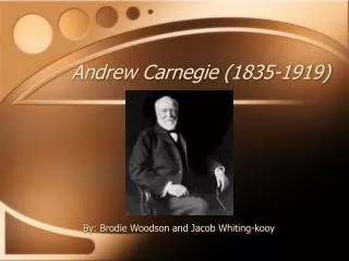 Andrew Carnegie (1835-1919)