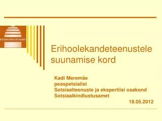 erihoolekandeteenustele suunamise kord