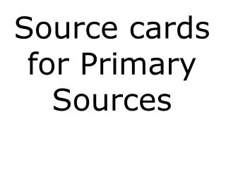 Source cards for Primary Sources