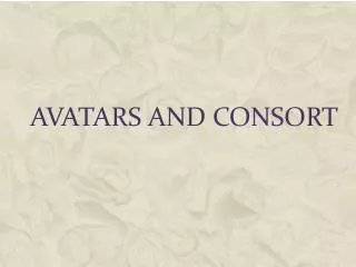 Avatars and Consort