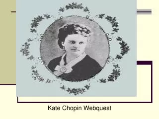 Kate Chopin Webquest