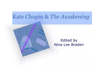 Kate Chopin &amp; The Awakening