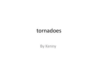 tornadoes