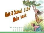 Unit 2 School life Main task - slide 1