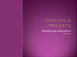 ewaluacja projektu