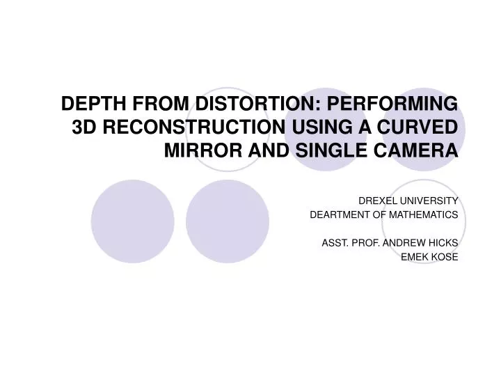 depth from distortion performing 3d reconstruction using a curved mirror and single camera