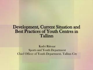 Development, Current Situation and Best Practices of Youth Centres in Tallinn