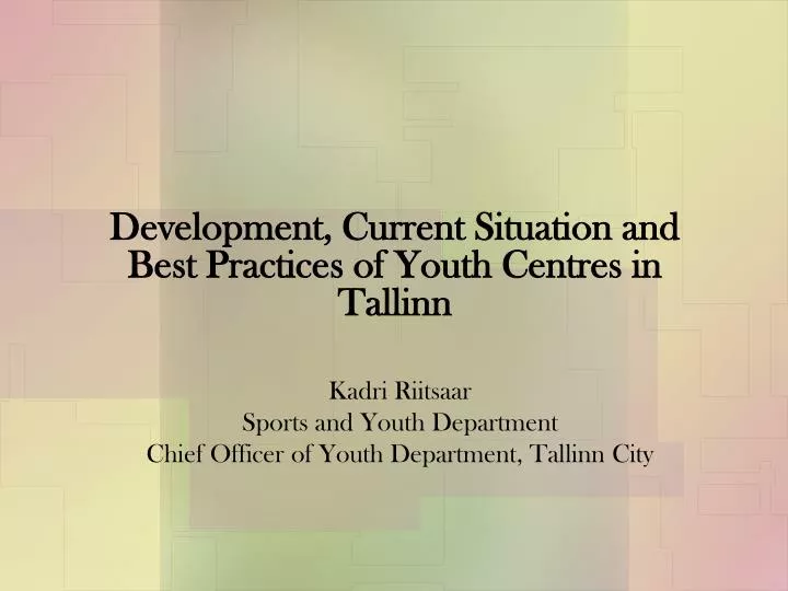 development current situation and best practices of youth centres in tallinn