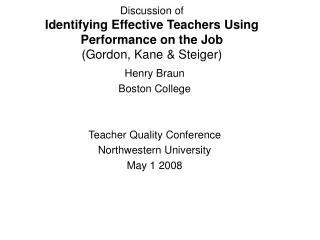 Discussion of Identifying Effective Teachers Using Performance on the Job (Gordon, Kane &amp; Steiger)