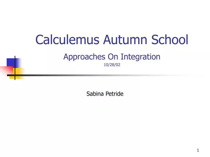 calculemus autumn school approaches on integration 10 28 02