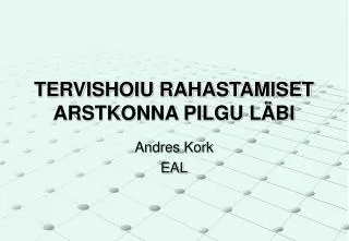 tervishoiu rahastamiset arstkonna pilgu l bi