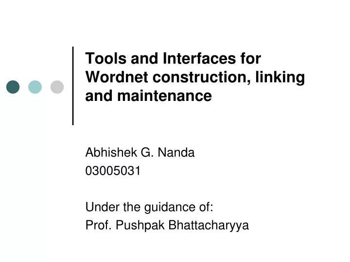 tools and interfaces for wordnet construction linking and maintenance