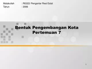 bentuk pengembangan kota pertemuan 7
