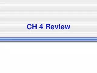 CH 4 Review