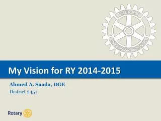 My Vision for RY 2014-2015