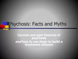 Psychosis: Facts and Myths