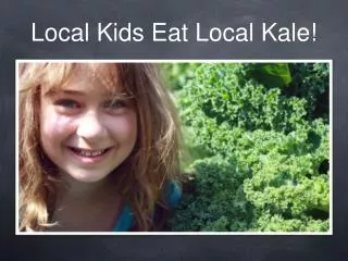 Local Kids Eat Local Kale!