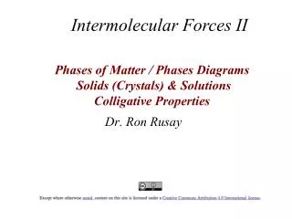 Phases of Matter / Phases Diagrams Solids (Crystals) &amp; Solutions Colligative Properties