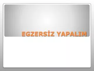 egzers z yapalim