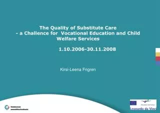 The Quality of Substitute Care - a Challence for Vocational Education and Child Welfare Services