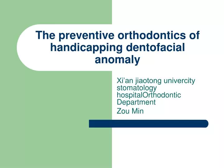 the preventive orthodontics of handicapping dentofacial anomaly