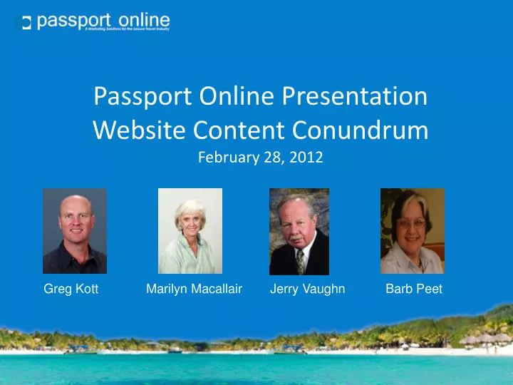 passport online presentation website content conundrum february 28 2012