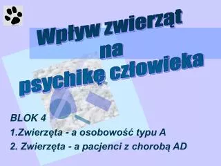 blok 4 1 zwierz ta a osobowo typu a 2 zwierz ta a pacjenci z chorob ad