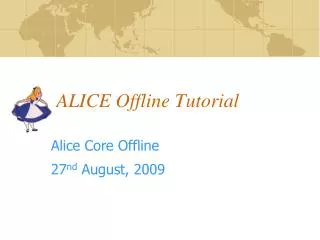 ALICE Offline Tutorial