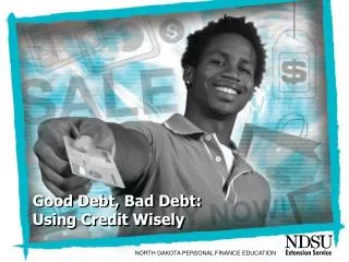 Good Debt, Bad Debt: Using Credit Wisely